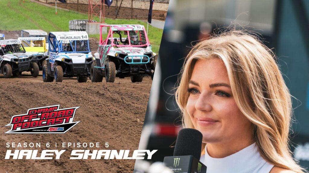 CHAMP OFF-ROAD PODCAST PRESENTED BY AMSOIL: HALEY SHANLEY